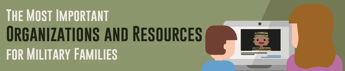 The Most Key Organizations and Resources for Military Families