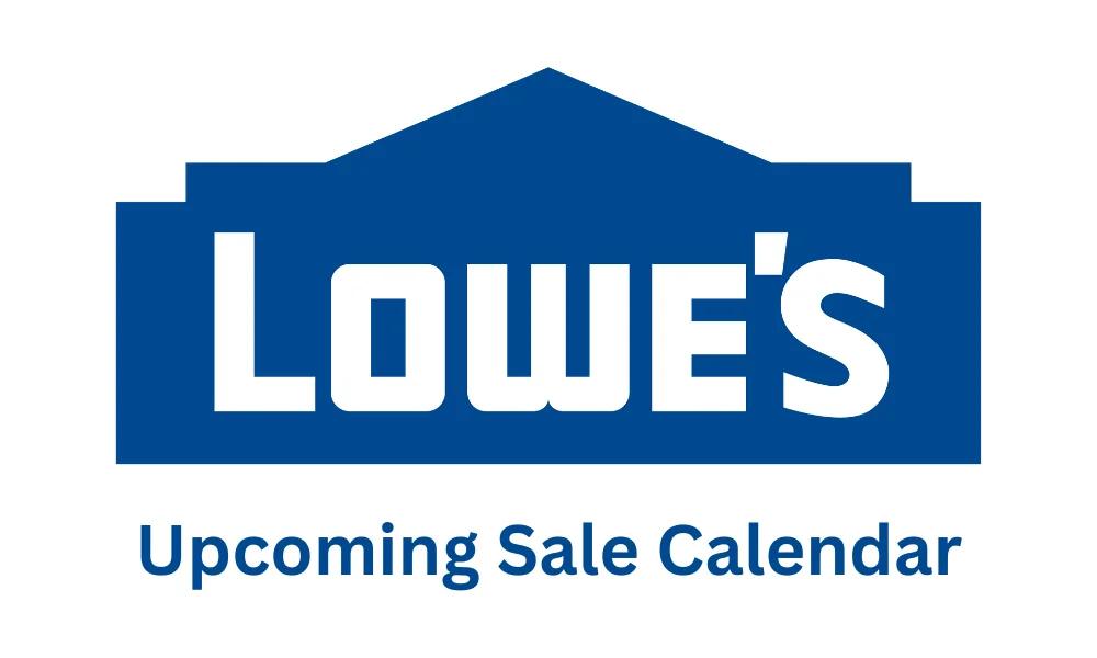 The Best Bargains This Year — Lowe's 2025 Sale Calendar