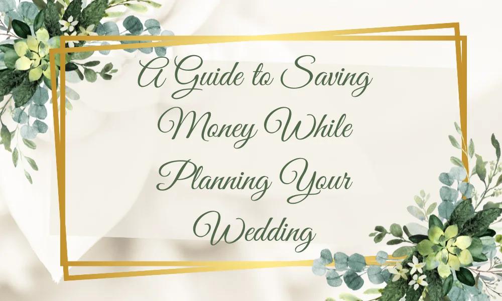 Keeping more cash While Planning Your Wedding